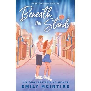 Beneath the Stands -- Emily McIntire